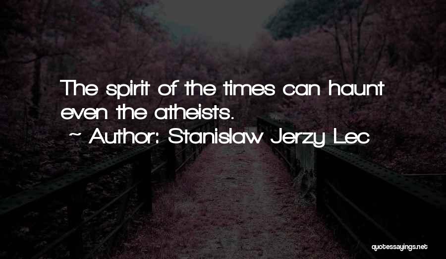 Past Will Haunt You Quotes By Stanislaw Jerzy Lec