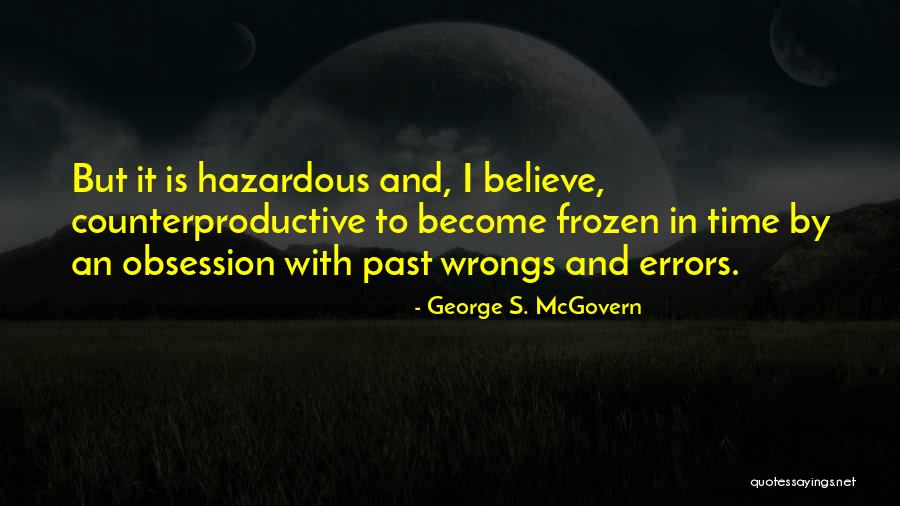 Past Wrongs Quotes By George S. McGovern