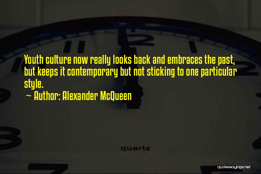 Past Youth Quotes By Alexander McQueen