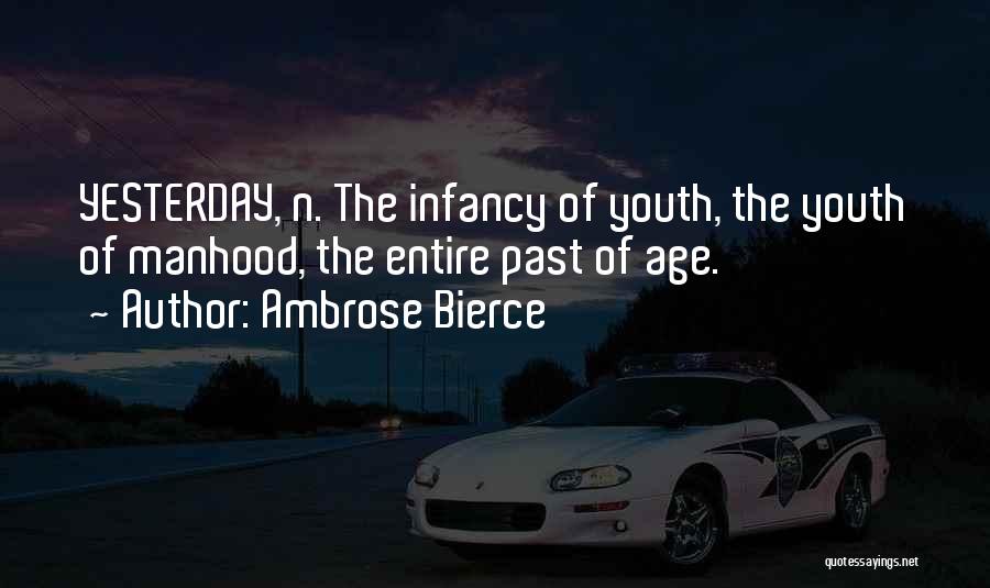 Past Youth Quotes By Ambrose Bierce