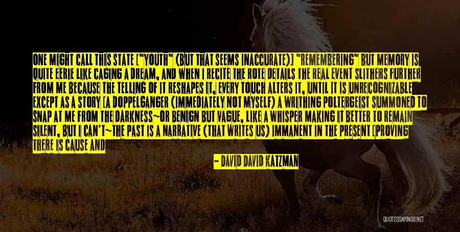 Past Youth Quotes By David David Katzman