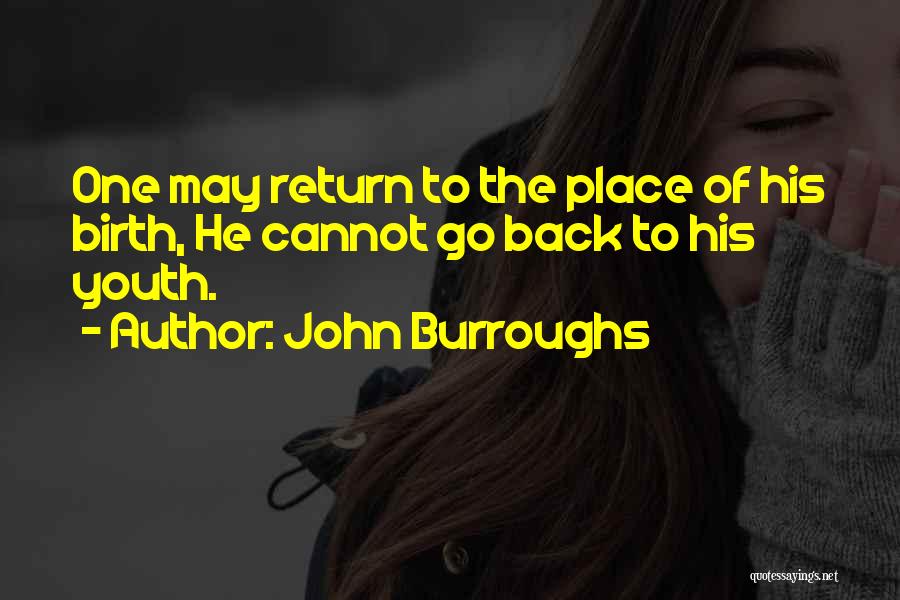 Past Youth Quotes By John Burroughs