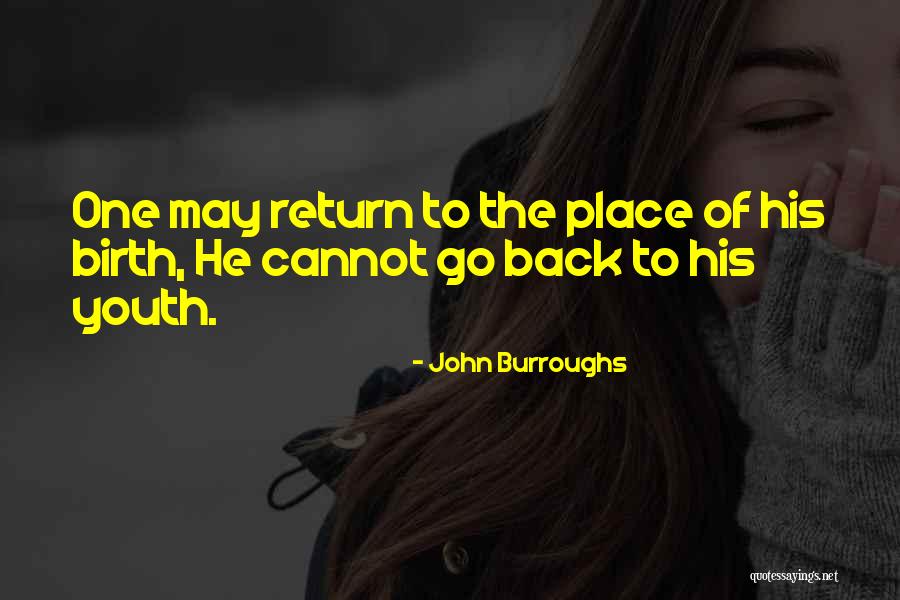 Past Youth Quotes By John Burroughs