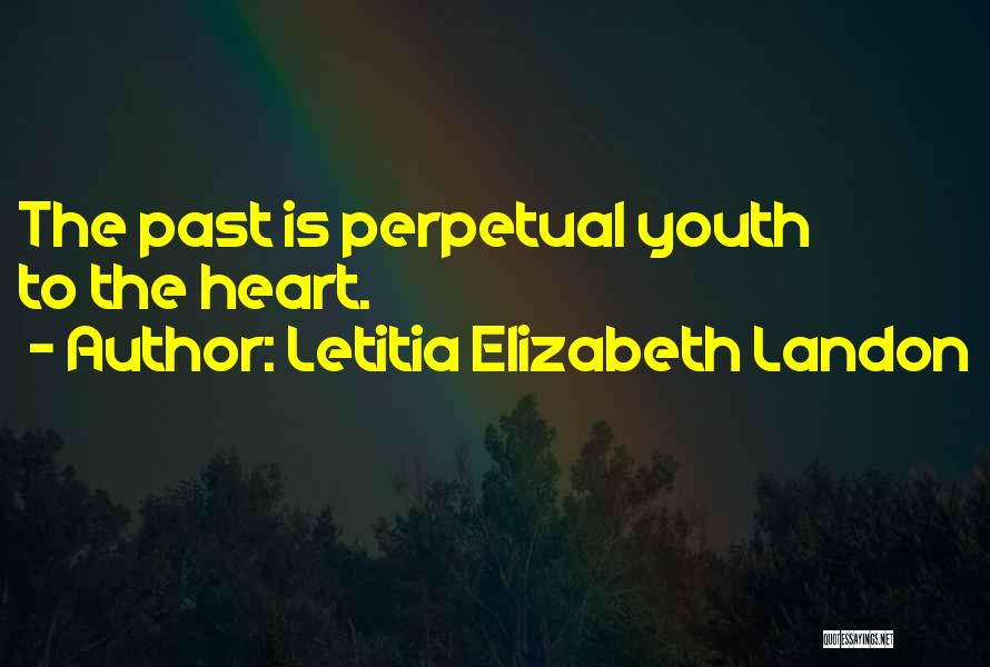 Past Youth Quotes By Letitia Elizabeth Landon