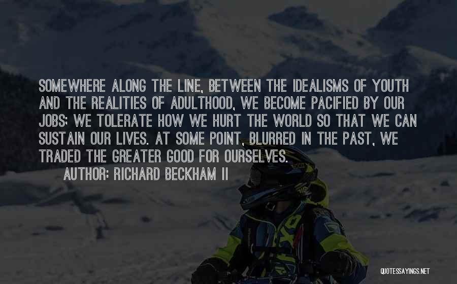 Past Youth Quotes By Richard Beckham II