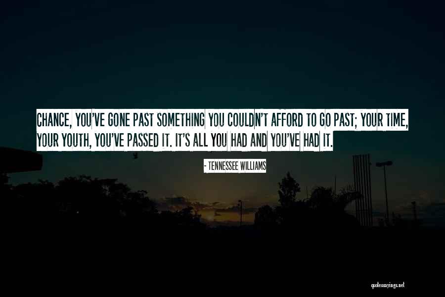 Past Youth Quotes By Tennessee Williams