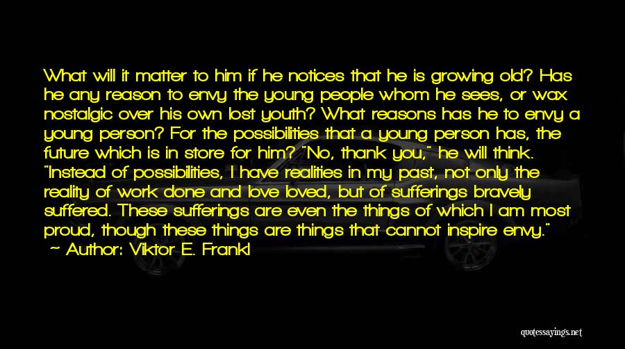 Past Youth Quotes By Viktor E. Frankl