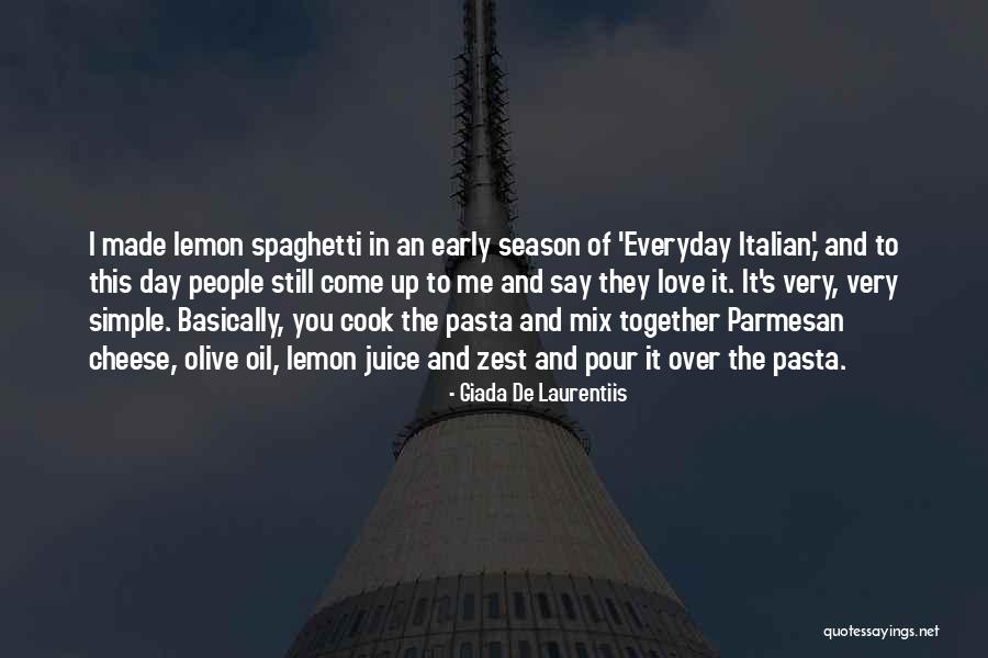 Pasta And Love Quotes By Giada De Laurentiis Pasta And Love Quotes By Giada De Laurentiis