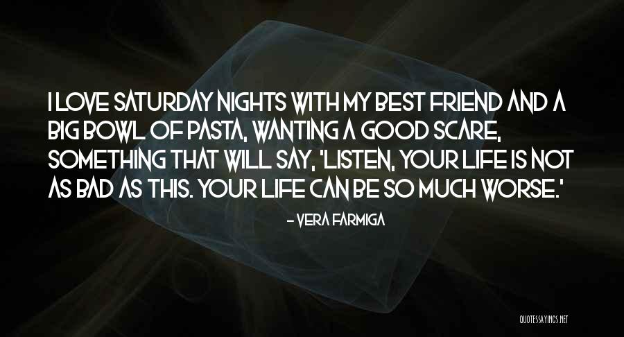 Pasta And Love Quotes By Vera Farmiga Pasta And Love Quotes By Vera Farmiga