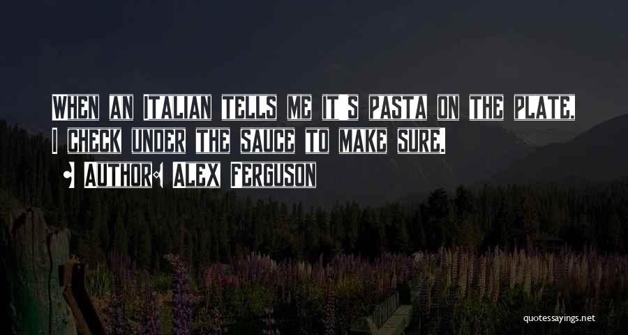 Pasta Quotes By Alex Ferguson