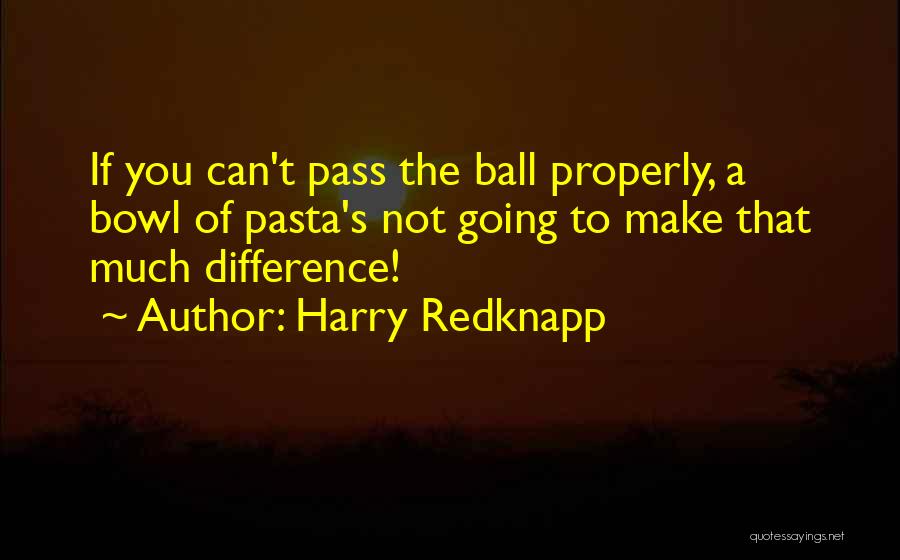 Pasta Quotes By Harry Redknapp