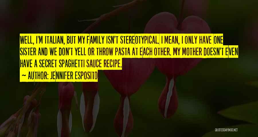 Pasta Quotes By Jennifer Esposito