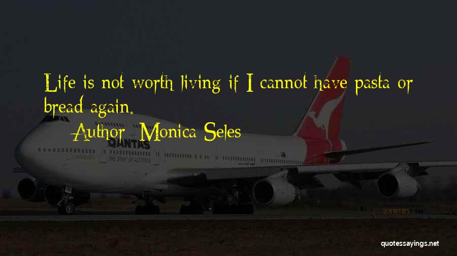 Pasta Quotes By Monica Seles