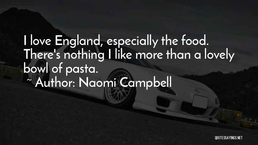 Pasta Quotes By Naomi Campbell