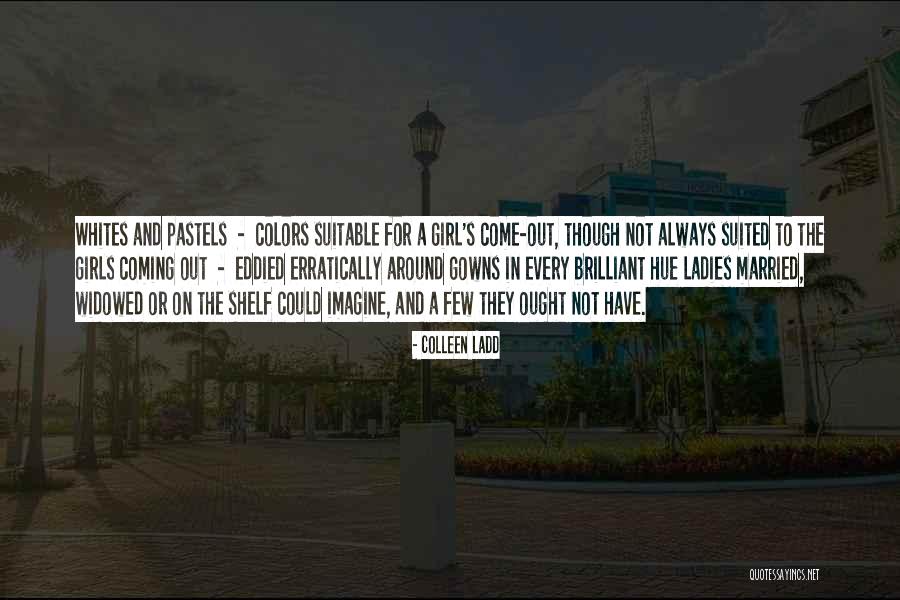Pastels Quotes By Colleen Ladd Pastels Quotes By Colleen Ladd