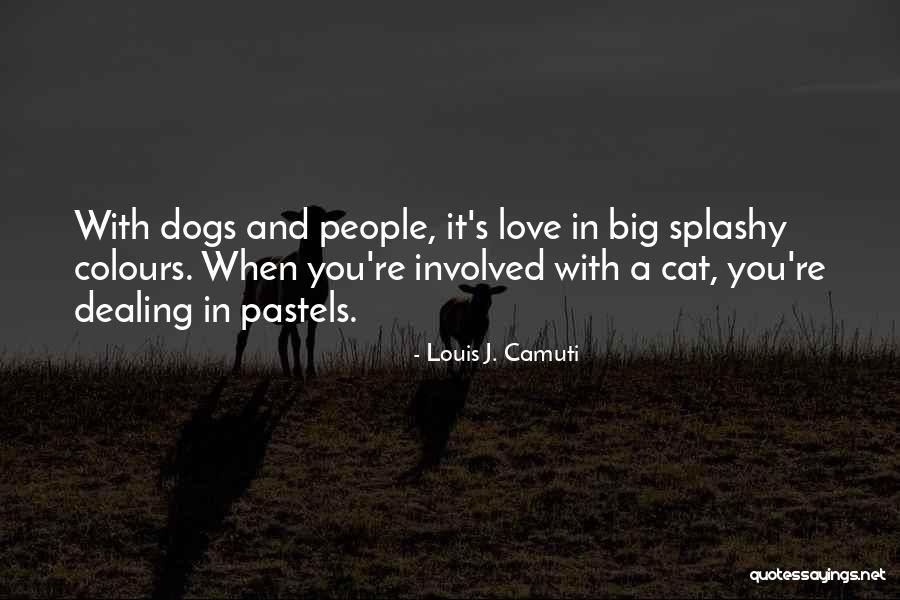 Pastels Quotes By Louis J. Camuti Pastels Quotes By Louis J. Camuti