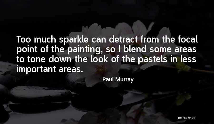 Pastels Quotes By Paul Murray Pastels Quotes By Paul Murray