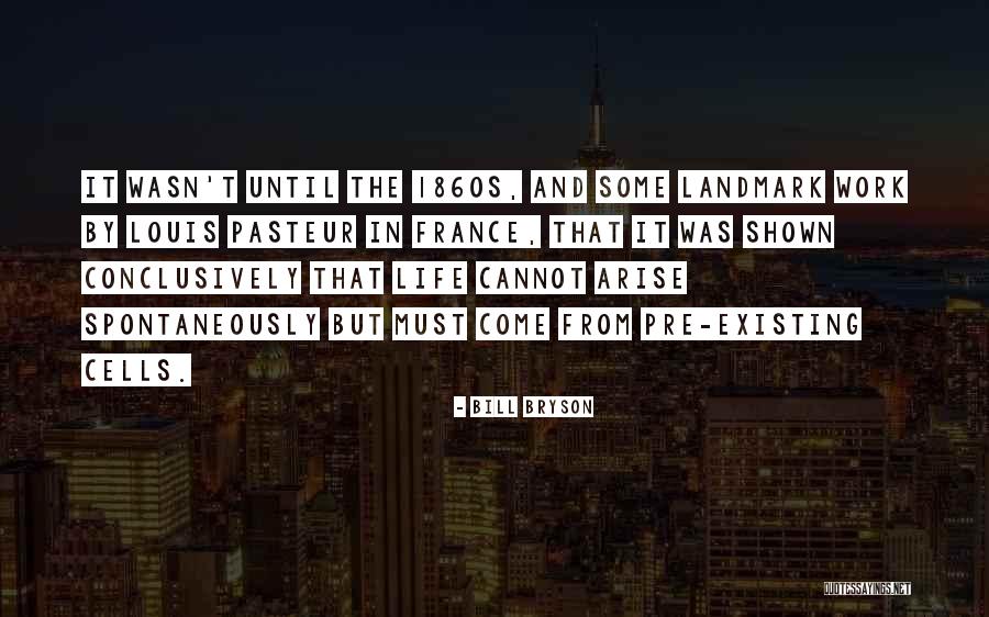 Pasteur Louis Quotes By Bill Bryson Pasteur Louis Quotes By Bill Bryson