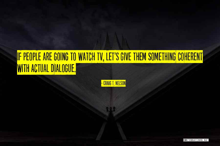 Pasteurella Quotes By Craig T. Nelson Pasteurella Quotes By Craig T. Nelson