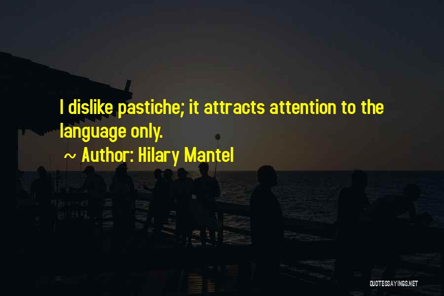 Pastiche Quotes By Hilary Mantel