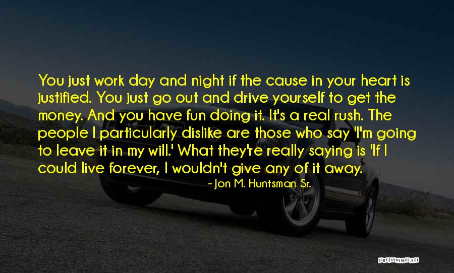Pastiglie Miglio Quotes By Jon M. Huntsman Sr. Pastiglie Miglio Quotes By Jon M. Huntsman Sr.