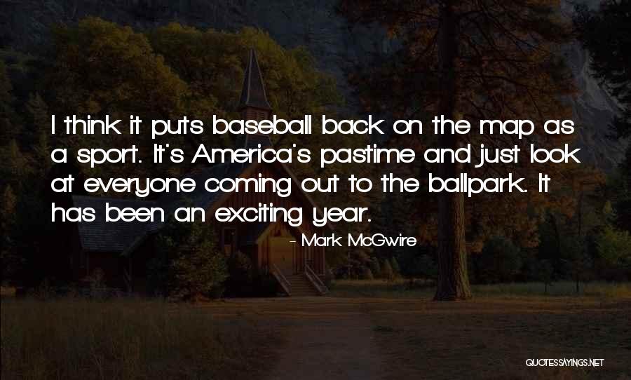 Pastime Baseball Quotes By Mark McGwire Pastime Baseball Quotes By Mark McGwire