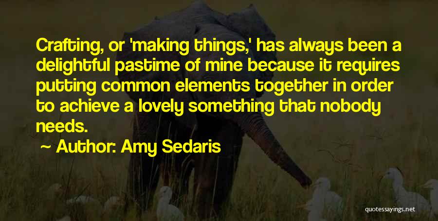 Pastime Quotes By Amy Sedaris