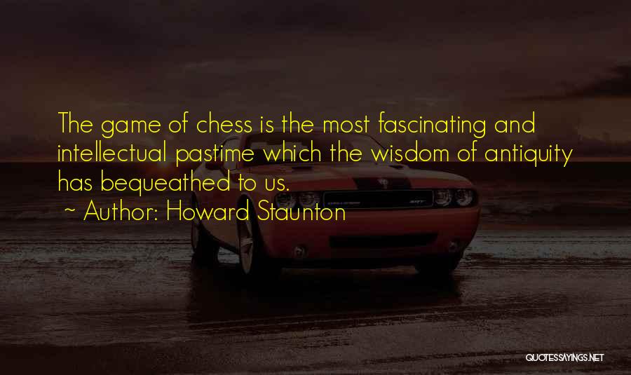Pastime Quotes By Howard Staunton