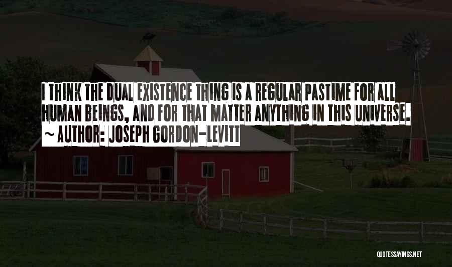 Pastime Quotes By Joseph Gordon-Levitt