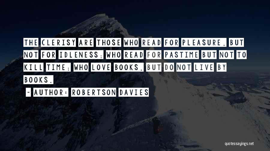 Pastime Quotes By Robertson Davies