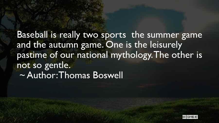 Pastime Quotes By Thomas Boswell