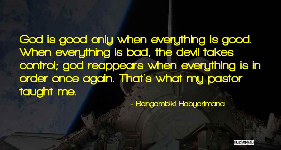 Pastor Quotes Quotes By Bangambiki Habyarimana Pastor Quotes Quotes By Bangambiki Habyarimana