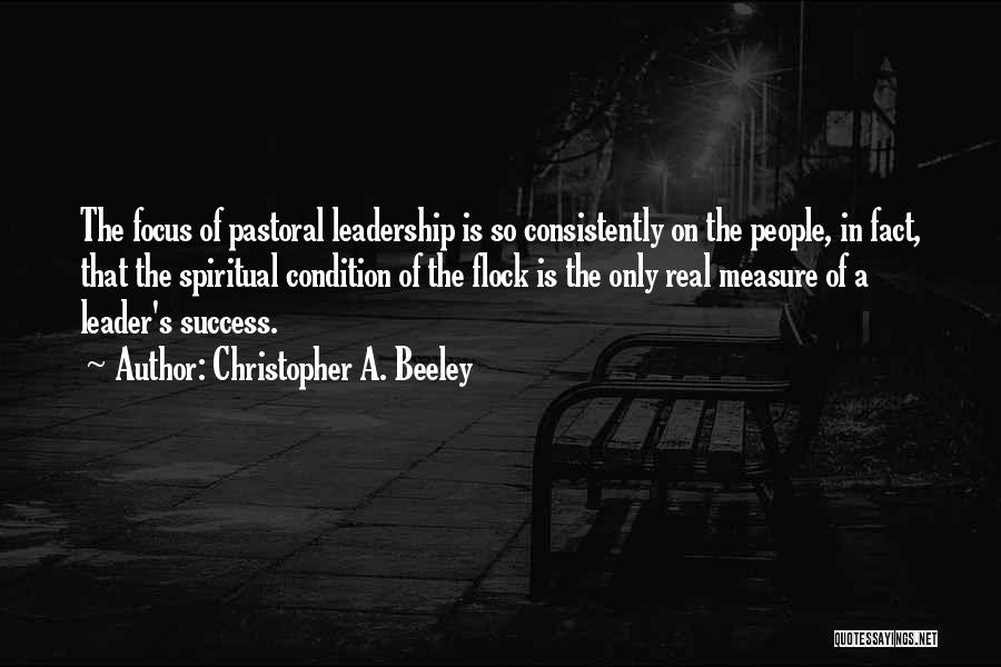 Pastoral Leadership Quotes By Christopher A. Beeley