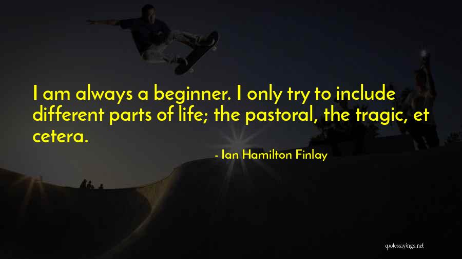 Pastoral Life Quotes By Ian Hamilton Finlay