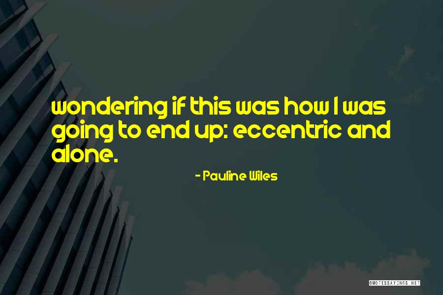 Pastorelas Quotes By Pauline Wiles