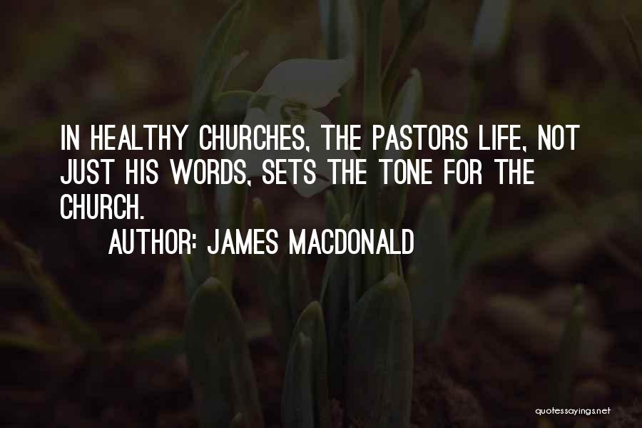 Pastors Quotes By James MacDonald