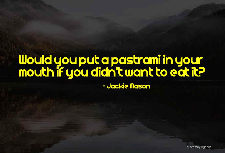 Pastrami Quotes By Jackie Mason