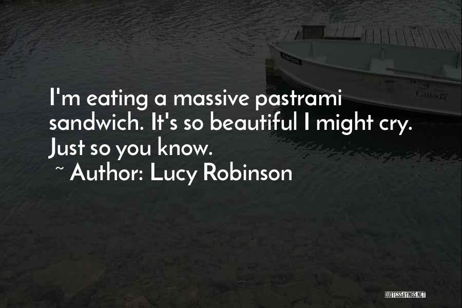 Pastrami Quotes By Lucy Robinson