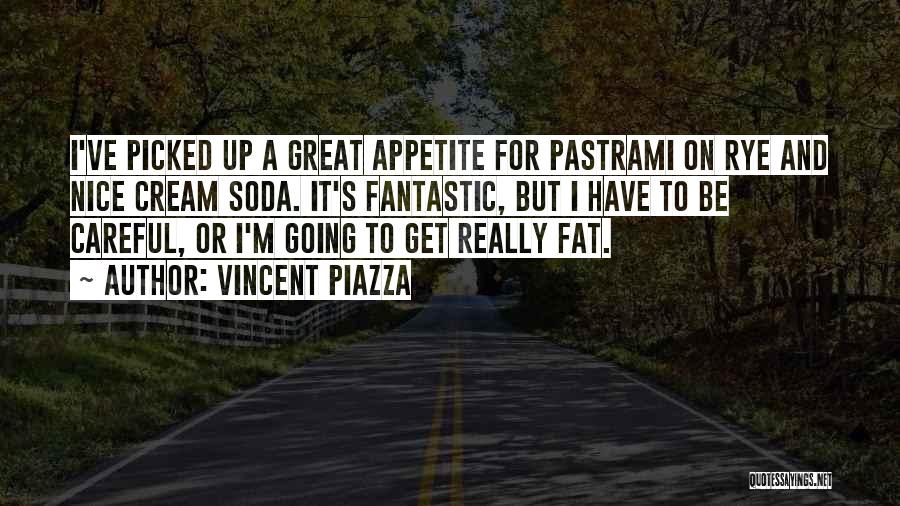 Pastrami Quotes By Vincent Piazza