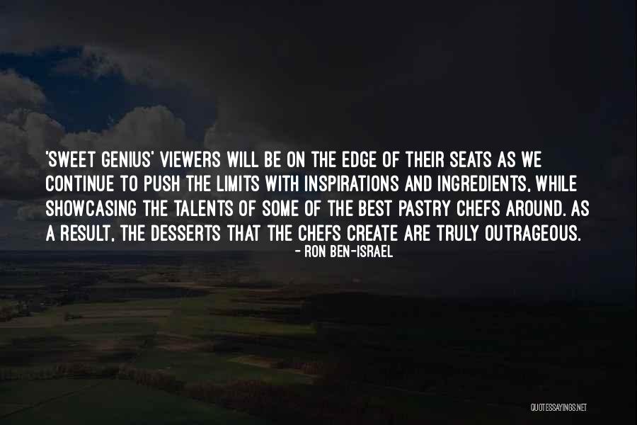 Pastry Chefs Quotes By Ron Ben-Israel Pastry Chefs Quotes By Ron Ben-Israel