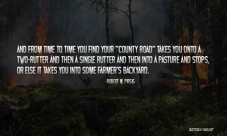 Pasture Road Quotes By Robert M. Pirsig Pasture Road Quotes By Robert M. Pirsig