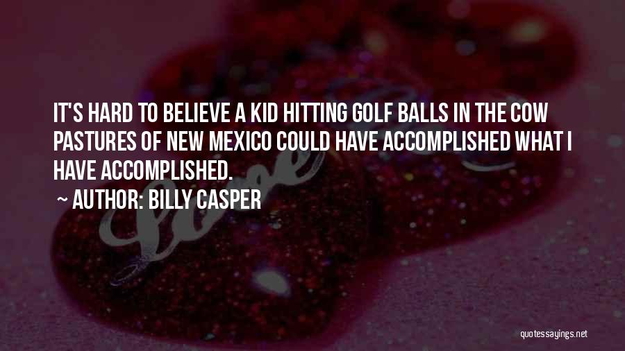 Pastures New Quotes By Billy Casper