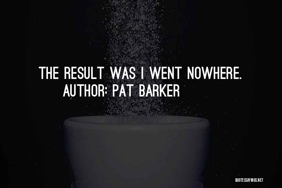 Pat Barker Quotes 1208843