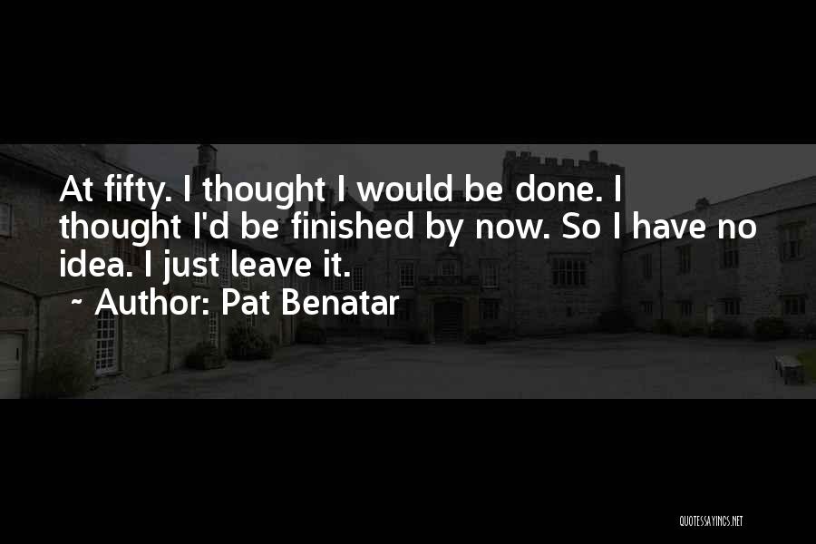 Pat Benatar Quotes 454868