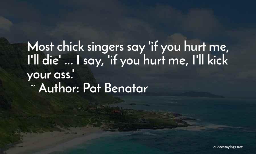 Pat Benatar Quotes 824466