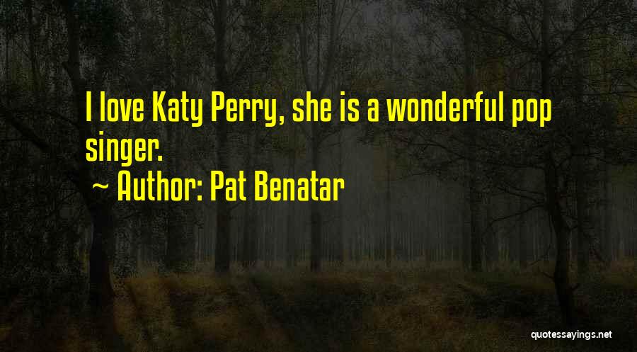 Pat Benatar Quotes 873539