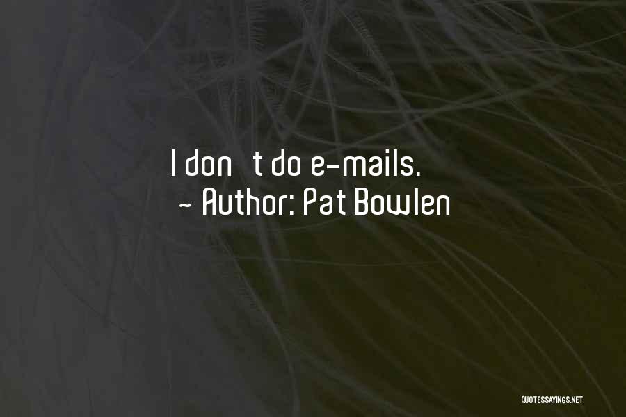 Pat Bowlen Quotes 1045395