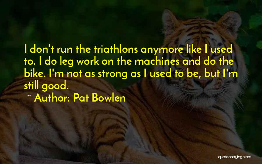 Pat Bowlen Quotes 2265782