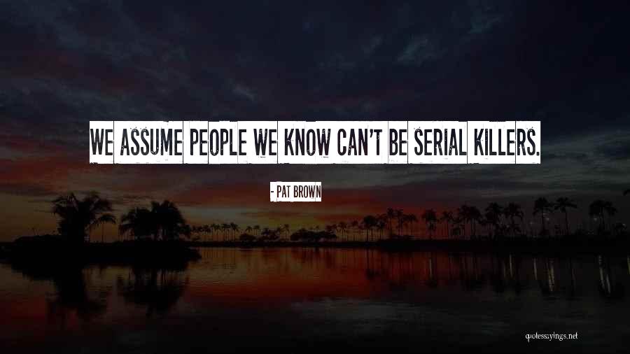 Pat Brown Quotes 1068915 Pat Brown Quotes 1068915
