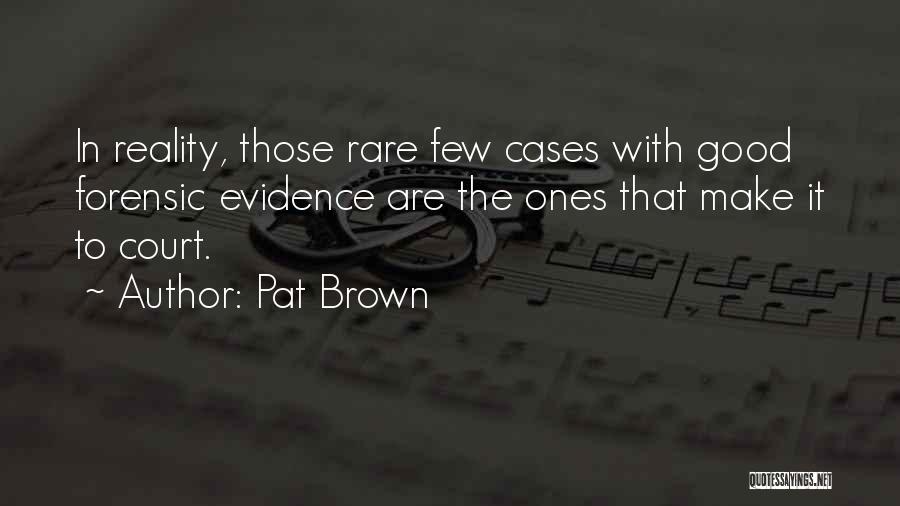 Pat Brown Quotes 409153